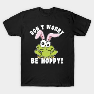 Easter Frog With Easter Bunny Ears "Don´t Worry Be Hoppy" T-Shirt